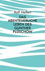 Rolf Helfert: Das abenteuerliche Leben des Gunther Plüschow, Buch