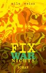 Mila Weiss: Fix war nichts, Buch