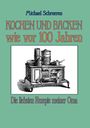 : Kochen und Backen wie vor 100 Jahren, Buch