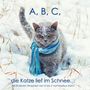 Markus Hahn: A, B, C, die Katze lief im Schnee, Buch
