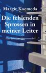 Margit Koemeda: Die fehlenden Sprossen in meiner Leiter, Buch