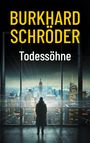 Burkhard Schröder: Todessöhne, Buch