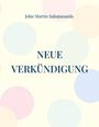 John Martin Sahajananda: Neue Verkündigung, Buch