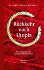 Elisabeth Maria Rothfeld: Rückkehr nach Utopia, Buch