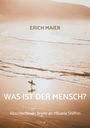 Erich Maier: Was ist der Mensch?, Buch