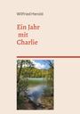 Wilfried Herold: Ein Jahr mit Charlie, Buch