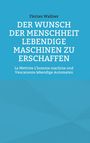 Florian Wallner: Der Wunsch der Menschheit lebendige Maschinen zu erschaffen, Buch