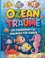 Stefan Maler: Ozean-Träume, ein zauberhaftes Malbuch für Kinder ab 4 Jahren, Buch