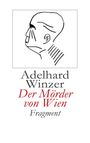 Adelhard Winzer: Der Mörder von Wien, Buch