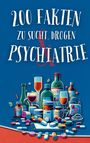 Sebastian Reitz: 200 Fakten zu Sucht, Drogen & Psychiatrie, Buch