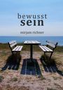 Mirjam Richner: Bewusst sein, Buch