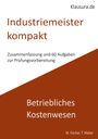 Michael Fischer: Industriemeister Kompakt Betriebliches Kostenwesen, Buch