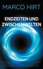 Marco Hirt: Endzeiten und Zwischenwelten, Buch