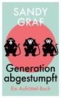 Sandy Graf: Generation abgestumpft, Buch