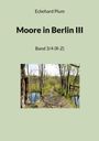 Eckehard Plum: Moore in Berlin III, Buch