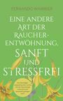 Fernando Wambier: Eine andere Art der Raucherentwöhnung, sanft und stressfrei, Buch