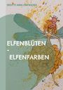 Brigitte Anna Lina Wacker: Elfenblüten - Elfenfarben, Buch