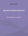 Diethard Becker: Biokulturkochbuch, Buch