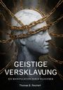 Thomas B. Reichert: Geistige Versklavung: Die Manipulation durch Religionen, Buch