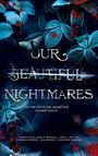 Nina S. Moineau: Our Beautiful Nightmares, Buch