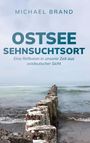 Michael Brand: Ostsee Sehnsuchtsort, Buch