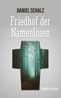 Daniel Schalz: Friedhof der Namenlosen, Buch