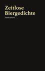 Alfred Reichel: Zeitlose Biergedichte, Buch