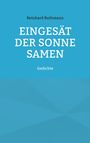 Reinhard Buthmann: Eingesät der Sonne Samen, Buch