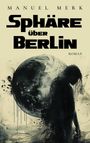 Manuel Merk: Sphäre über Berlin, Buch