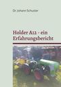 Johann Schuster: Holder A12 - ein Erfahrungsbericht, Buch