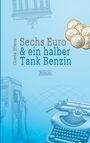 Gisela Stieve: Sechs Euro & ein halber Tank Benzin, Buch