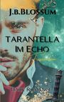 J. B. Blossum: Tarantella im Echo, Buch