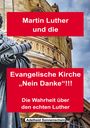 Adelheid Sonnenschein: Martin Luther und die Evangelische Kirche "Nein danke!!!", Buch