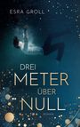 Esra Groll: Drei Meter über Null, Buch