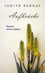 Judith Rehauf: Aufbrüche, Buch