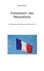 Ingo A. Schulz: Französisch - das Wesentliche, Buch