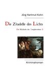 Jörg Hartmut Kohn: Die Zitadelle des Lichts, Buch