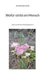 John Alexander Gordis: Wofür stirbt ein Mensch, Buch