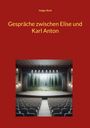 Holger Bork: Gespräche zwischen Elise und Karl Anton, Buch