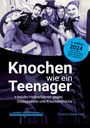 Christian Meyer-Esch: Knochen wie ein Teenager: Insider-Heilverfahren gegen Osteoporose und Knochenbrüche (3. Auflage 2024), Buch