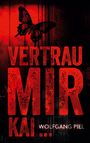 Wolfgang Piel: Vertrau mir, Kai ..., Buch