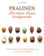 A. J. Huth: Pralinen - Der kleine Luxus handgemacht, Buch