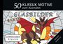 Sannah Hinrichs: Klassik Sammelband 50 Klassik Motive zum Ausmalen - Bunte Glasbilder, Buch