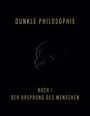 Werner Helmut Weissert: Dunkle Philosophie I, Buch