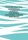 Erich Bernhard Ries: Terrorismus, Guerilla, Kleinkrieg, Volkskrieg.Theorie und Praxis, Buch