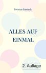 Torsten Bastuck: Alles auf einmal, Buch