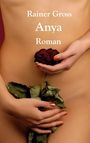 Rainer Gross: Anya, Buch