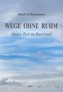 Manfred Bannmann: Wege ohne Ruhm, Buch