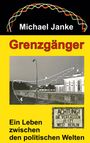 Michael Janke: Grenzgänger, Buch