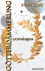 Ryan Skye: Götterdämmerung - Lichtbringer, Buch